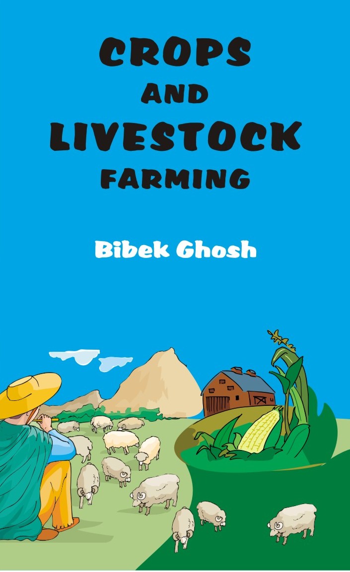 Crops and Livestock Farming By Bibek Ghosh
