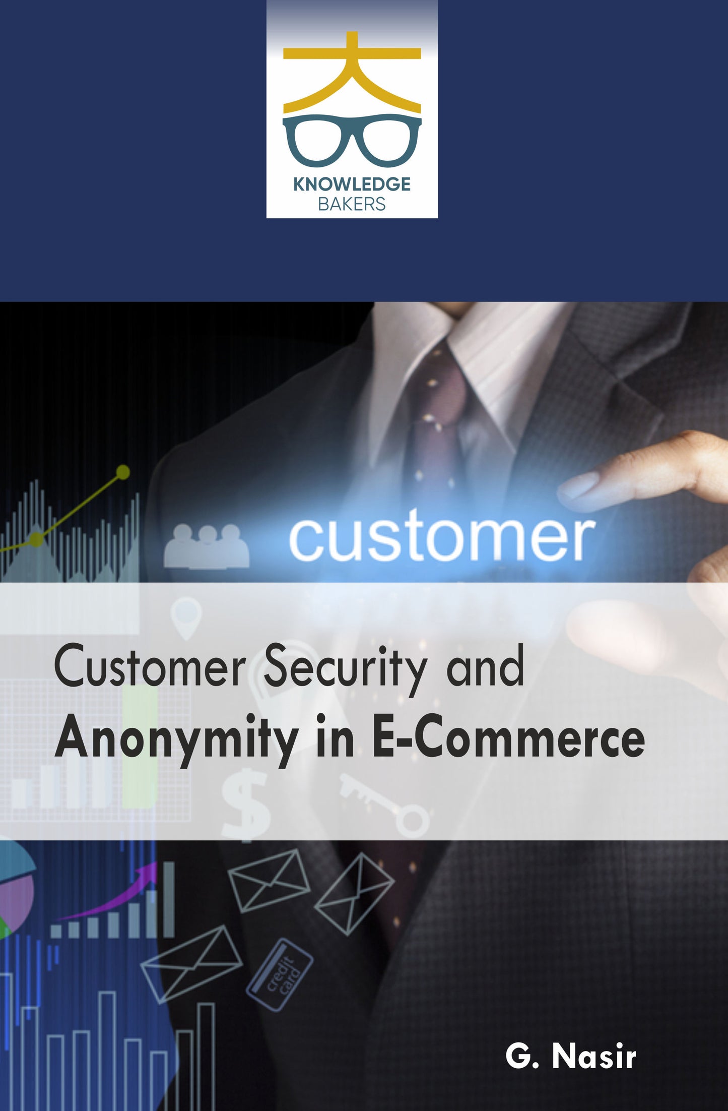Customer Security And Anonymity In E-Commerce By G Nasir