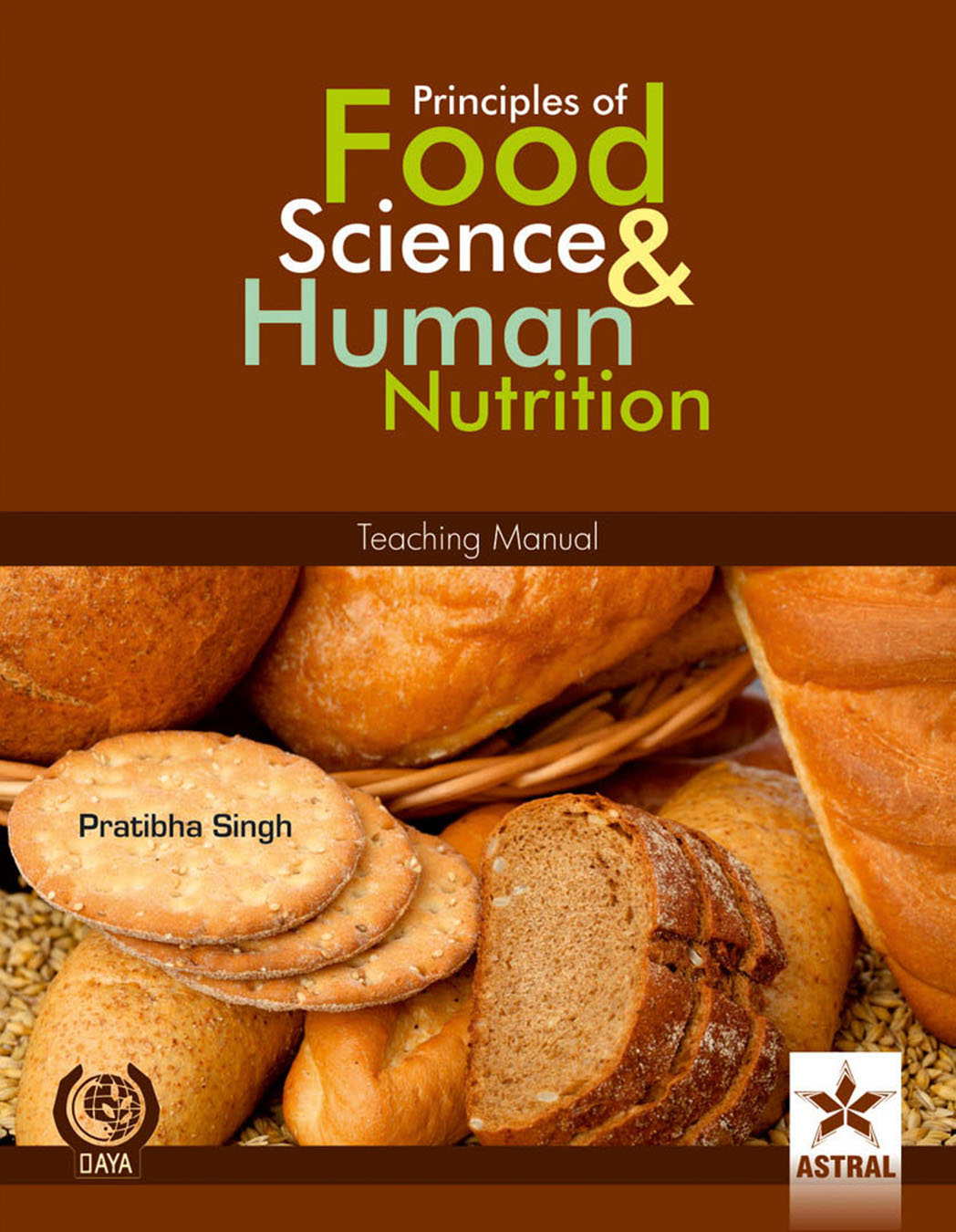 Principles of Food Science & Human Nutrition: Teaching Manual By Pratibha Singh
