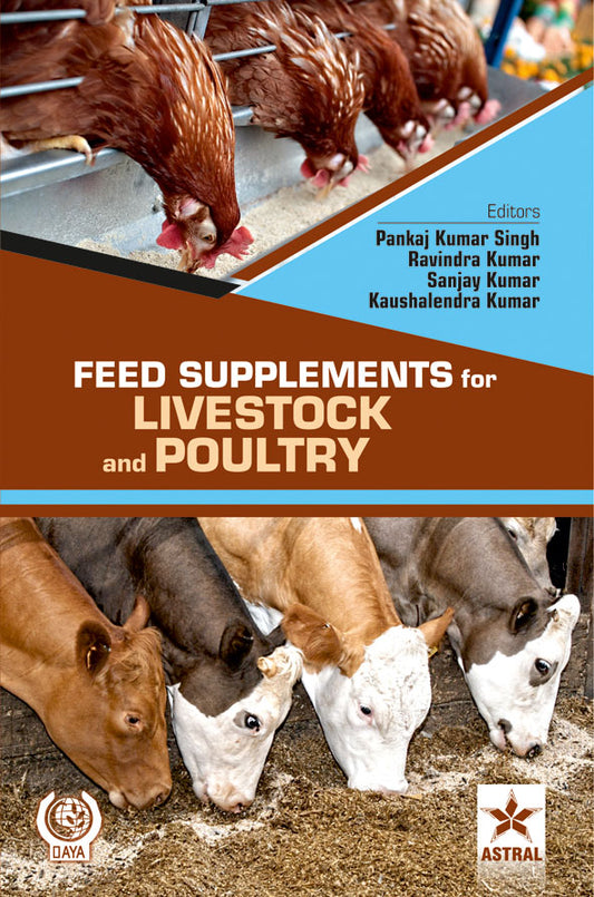 Feed Supplements for Livestock and Poultry By Pankaj K. Singh