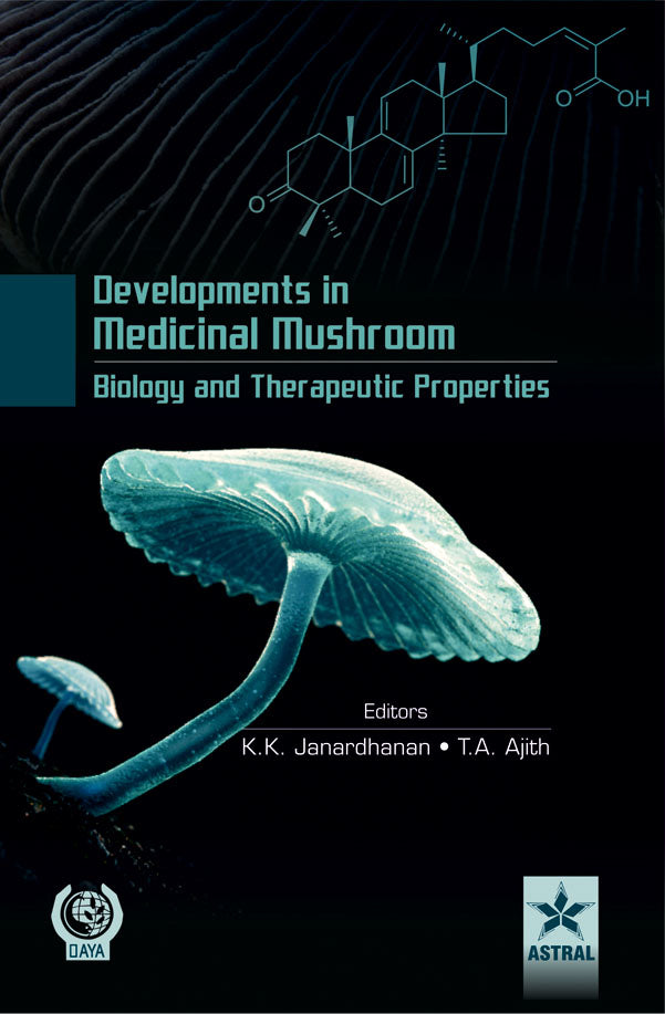 Developments in Medicinal Mushroom Biology and Therapeutic Properties By K.K. Janardhanan