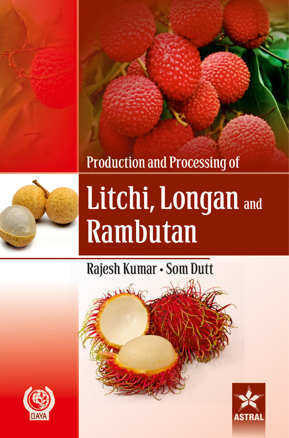 Production and Processing of Litchi Longan and Rambutan By Kumar