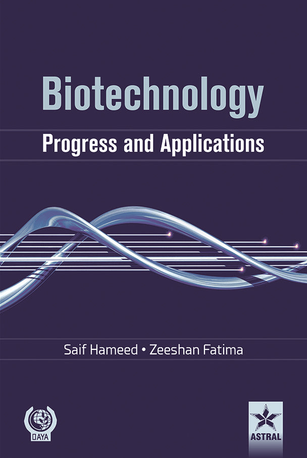Biotechnology: Progress and Applications By Saif Hameed