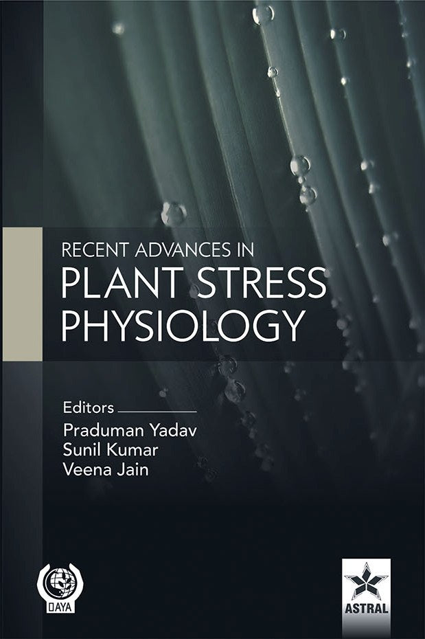 Recent Advances in Plant Stress Physiology By Veena Jain