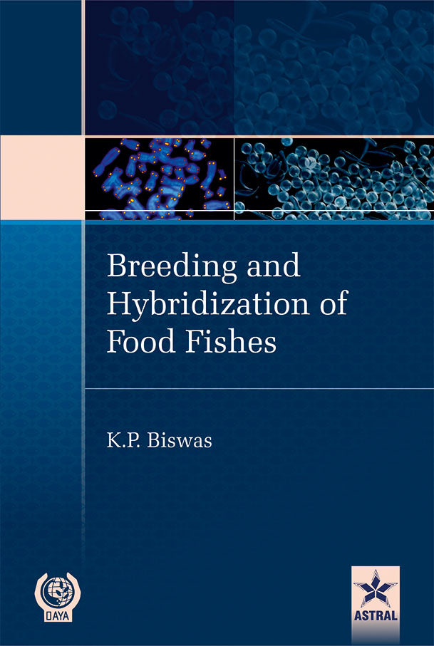 Breeding and Hybridization of Food Fishes By Biswas K P