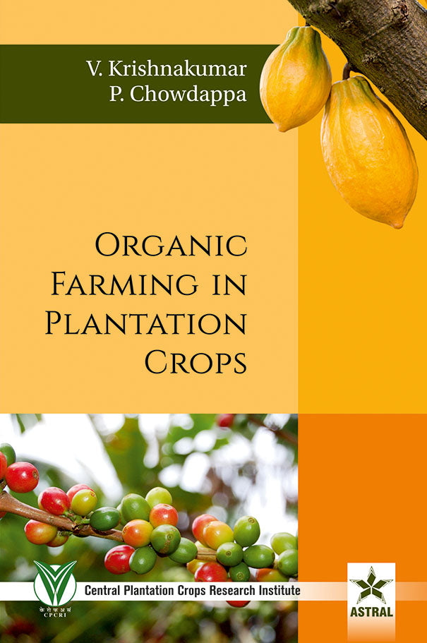Organic Farming in Plantation Crops By V. Krishnakumar