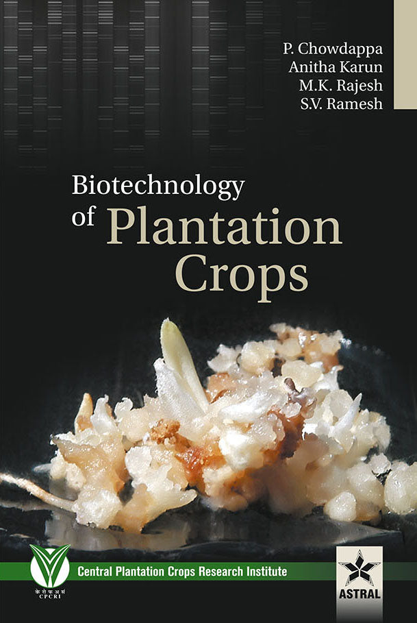 Biotechnology of Plantation Crops By P. Chowdappa et.al.