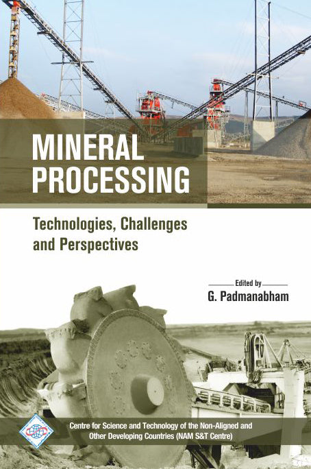 Mineral Processing Technologies, Challenges and Perspectives By G. Padmanabham