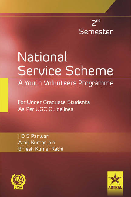 National Service Scheme: A Youth Volunteers Programme for Under Graduate Students as Per UGC Guidelines 2nd Semester By Amit Kumar Jain