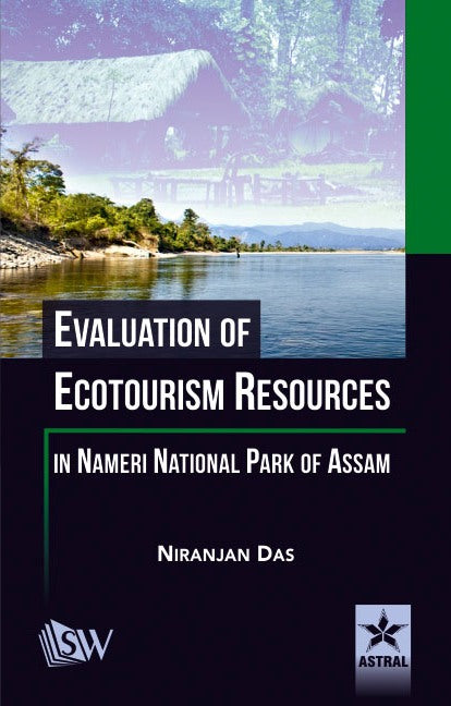Evaluation of Ecotourism Resources in Nameri National Park of Assam By Niranjan Das