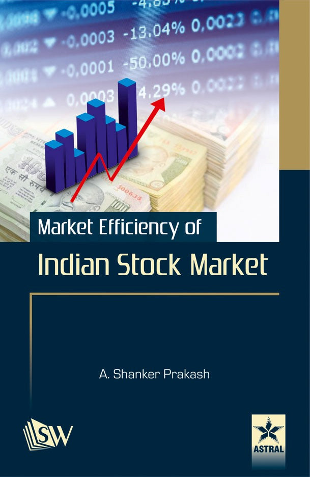 Market Efficiency of Indian Stock Market By A Shanker Prakash