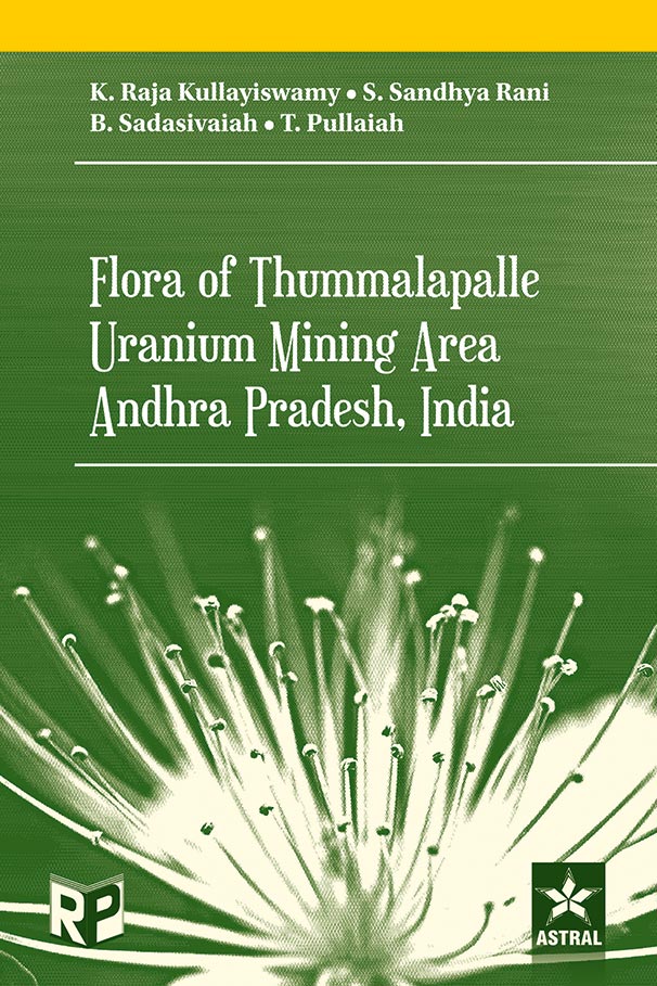 Flora of Thummalapalle Uranium Mining Area, Andhra Pradesh, India By B. Sadasivaiah