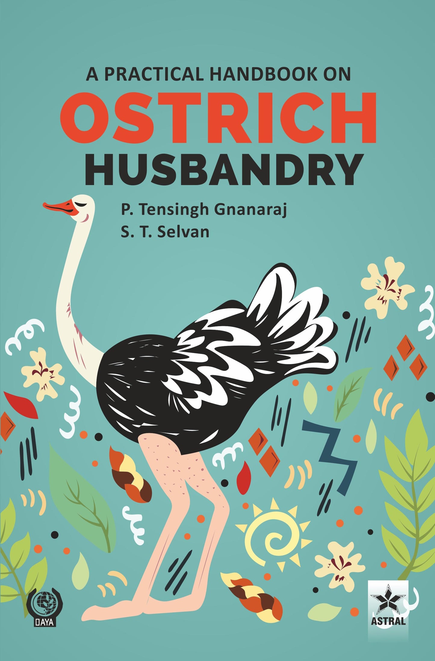 Practical Handbook on Ostrich Husbandry By P Tensing Gnanaraj