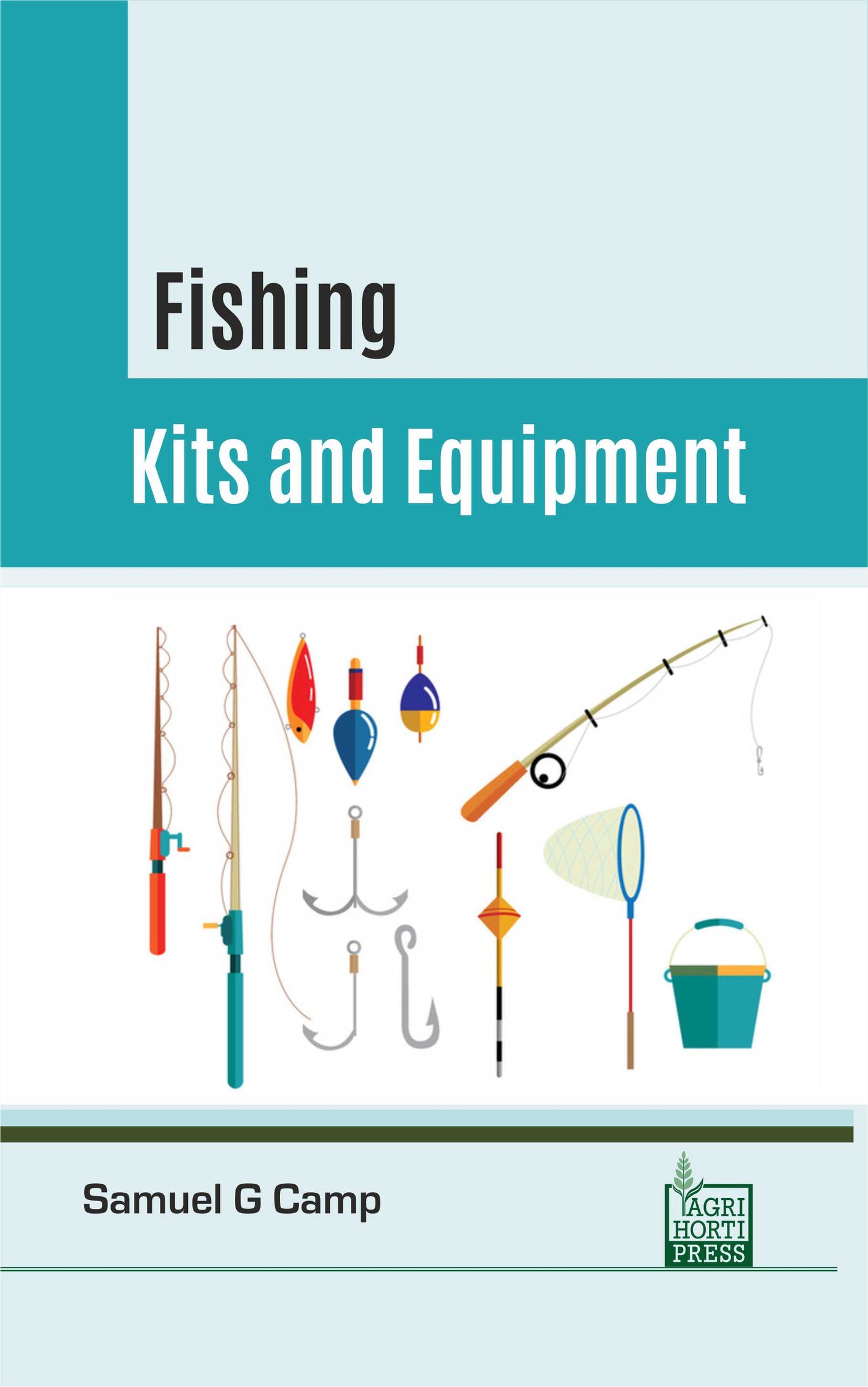 Fishing Kits and Equipment By Samuel G Camp