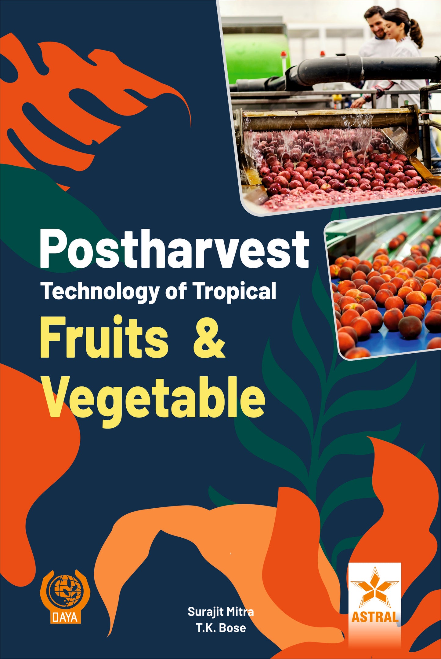 Postharvest Technology of Tropical Fruits and Vegetables By Surajit Mitra