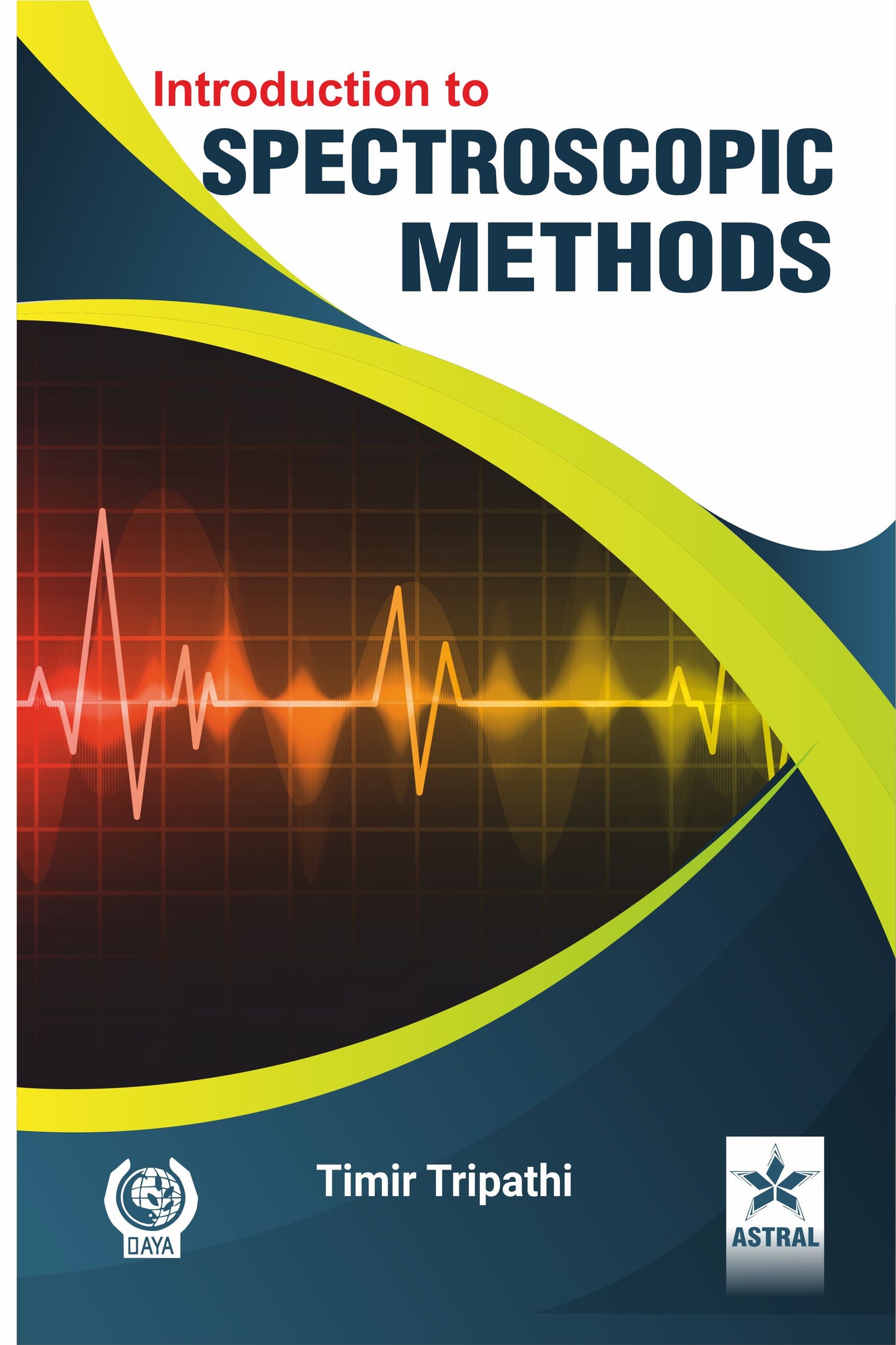Introduction to Spectroscopic Methods By Timir Tripathi