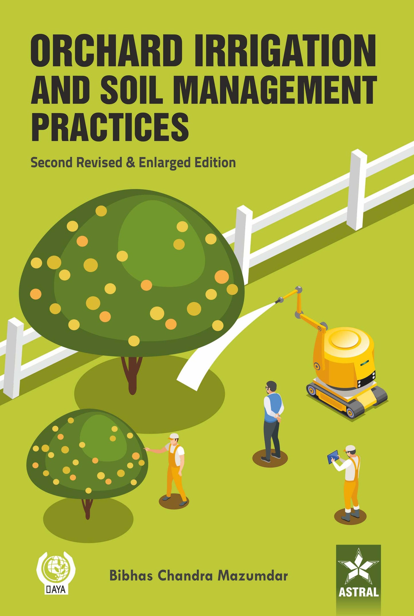 Orchard Irrigation and Soil Management Practices, 2nd Revised and Enlarged Edn By Bibhas Chandra Mazumdar