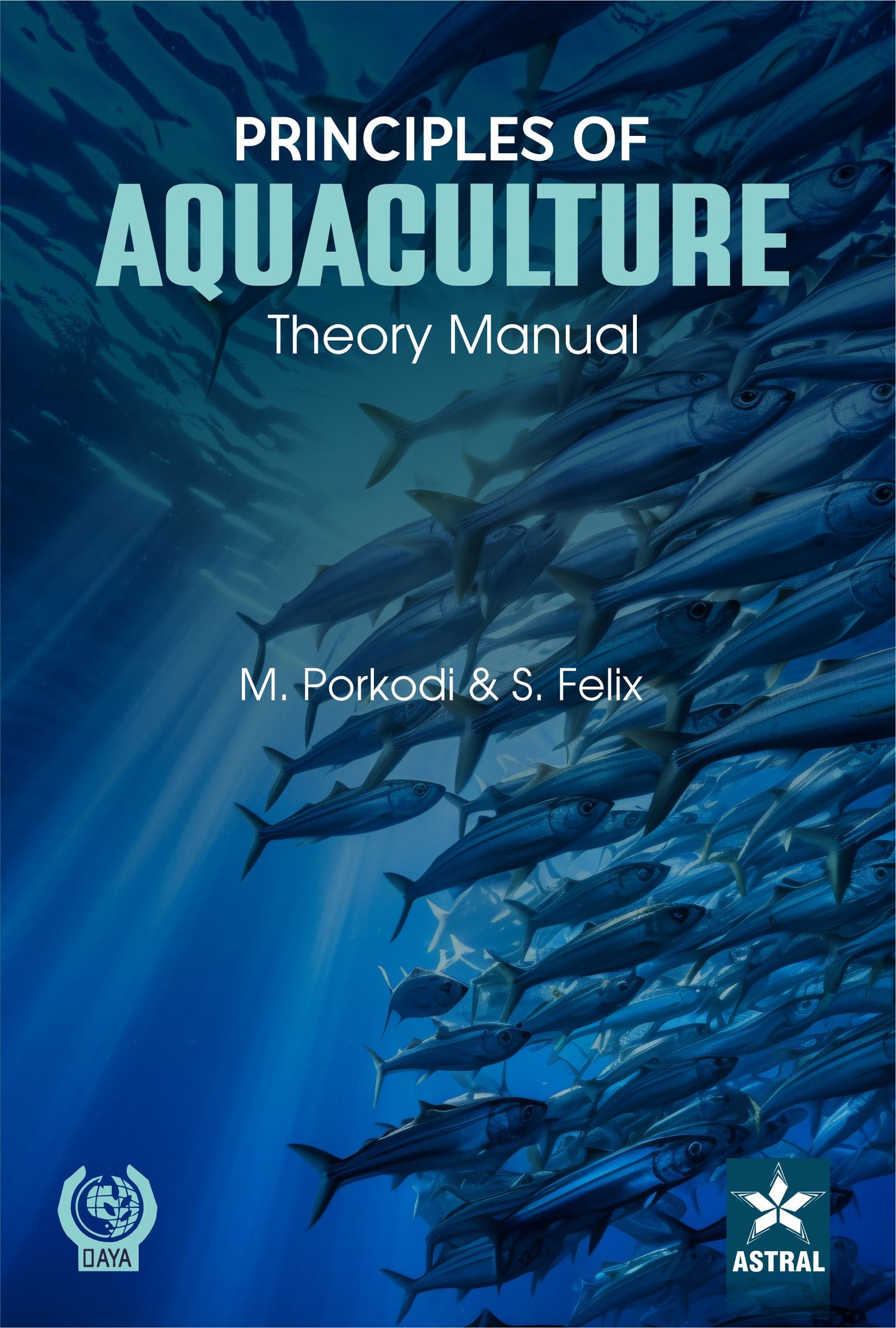 Principles of Aquaculture: Theory Manual By S Felix