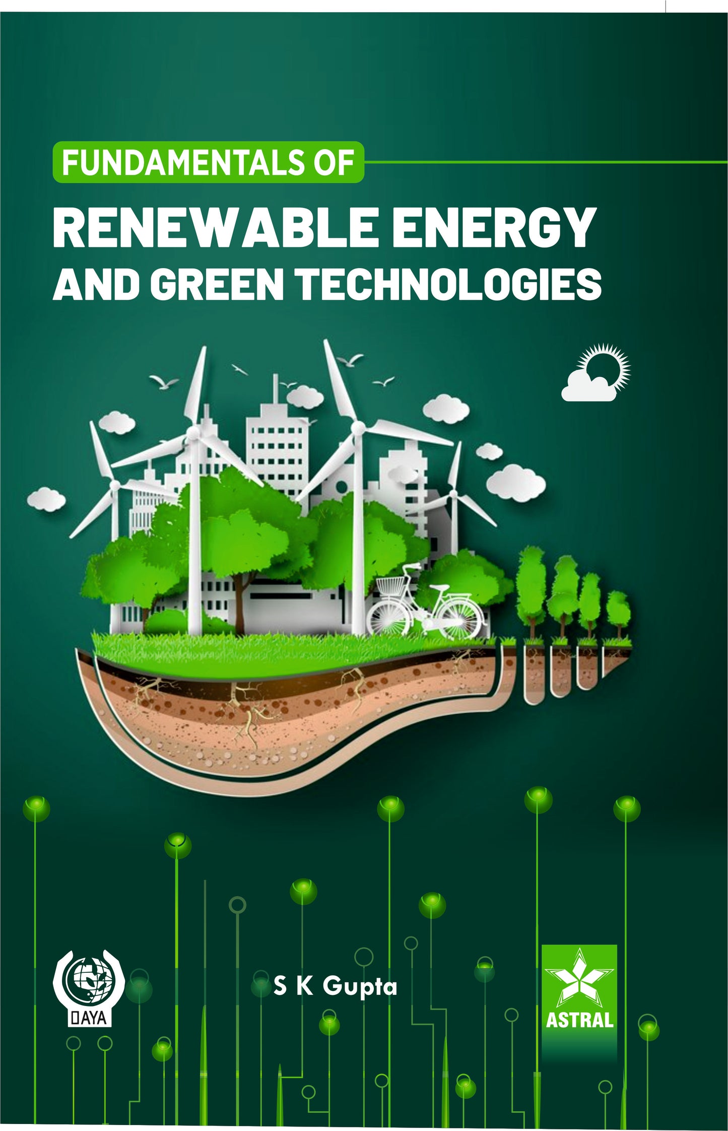 Fundamentals of Renewable Energy and Green Technologies By S K Gupta