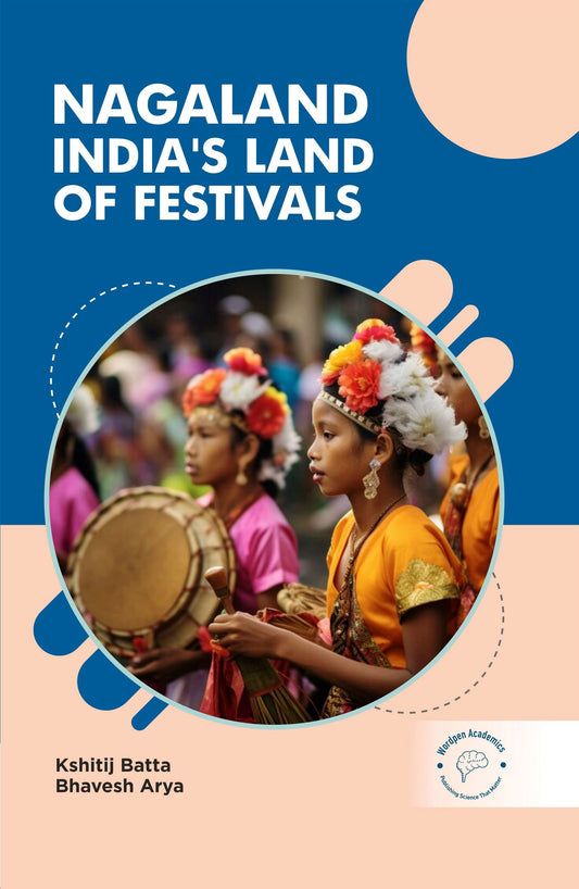 Nagaland: India'S Land Of Festivals By Kshitij Batta
