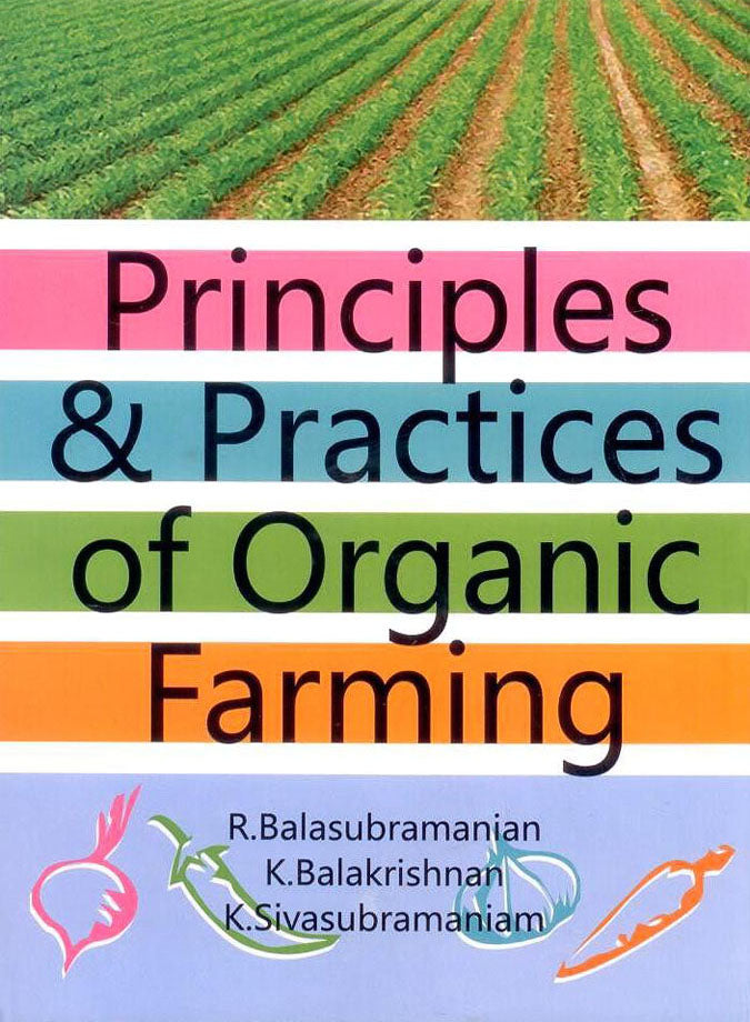 Principles and Practices of Organic Farming By R Balasubramanian