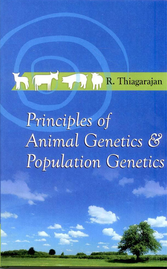 Principles of Animal Genetics and Population Genetics By R Thiagarajan