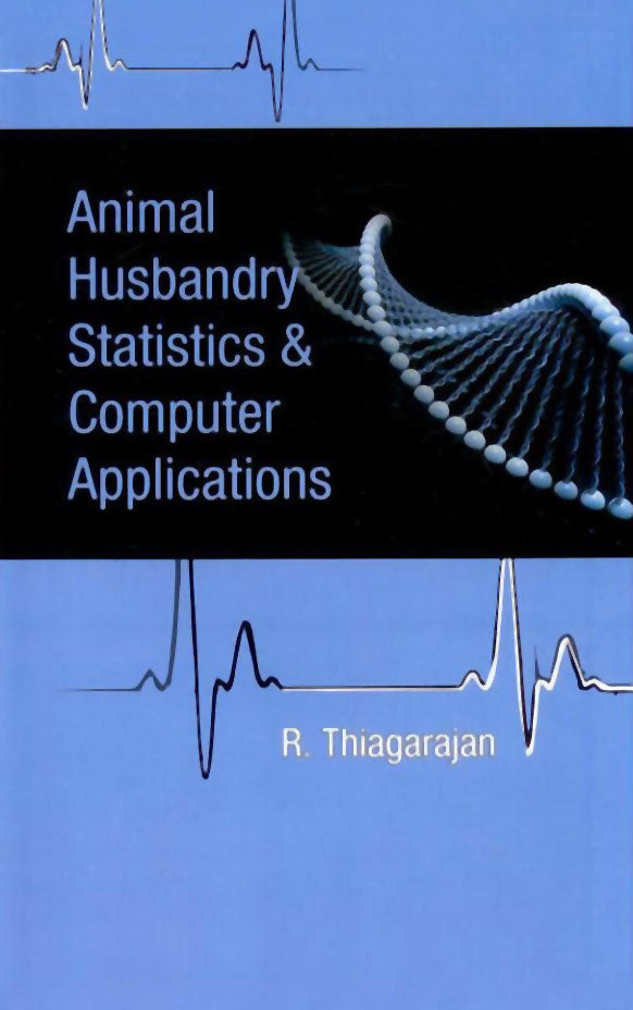 Animal Husbandry Statistics and Computer Applications By R Thiagarajan