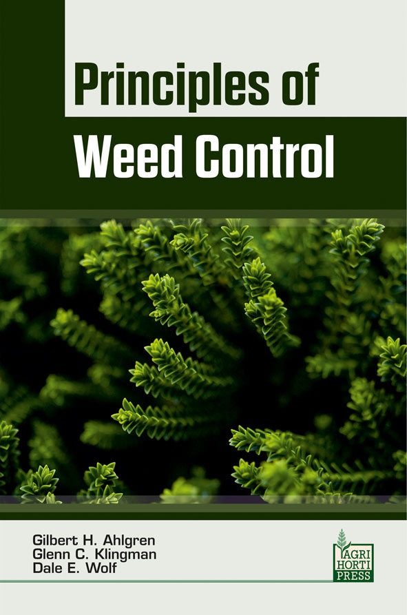 Principles of Weed Control By Gilbert H Ahlgren