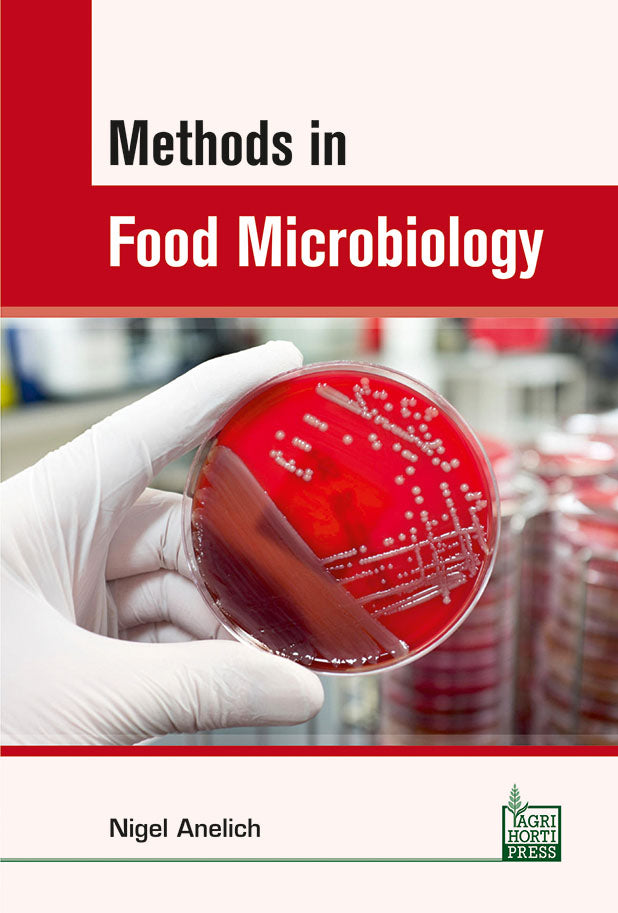 Methods in Food Microbiology By Nigel Anelich