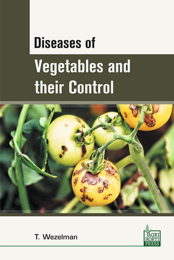 Diseases of Vegetables and their Control By T. Wezelman