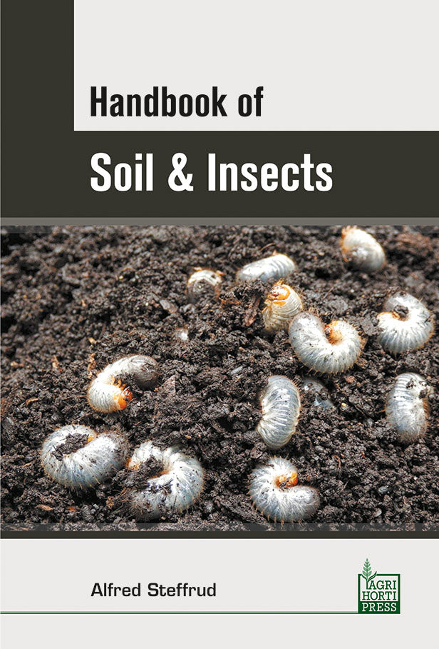 Handbook of Soil and Insects By Alfred Steffrud