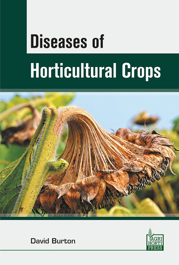 Diseases of Horticultural Crops By David Burton