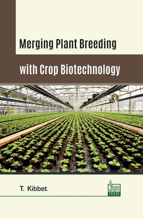 Merging Plant Breeding with Crop Biotechnology By T Kibbet
