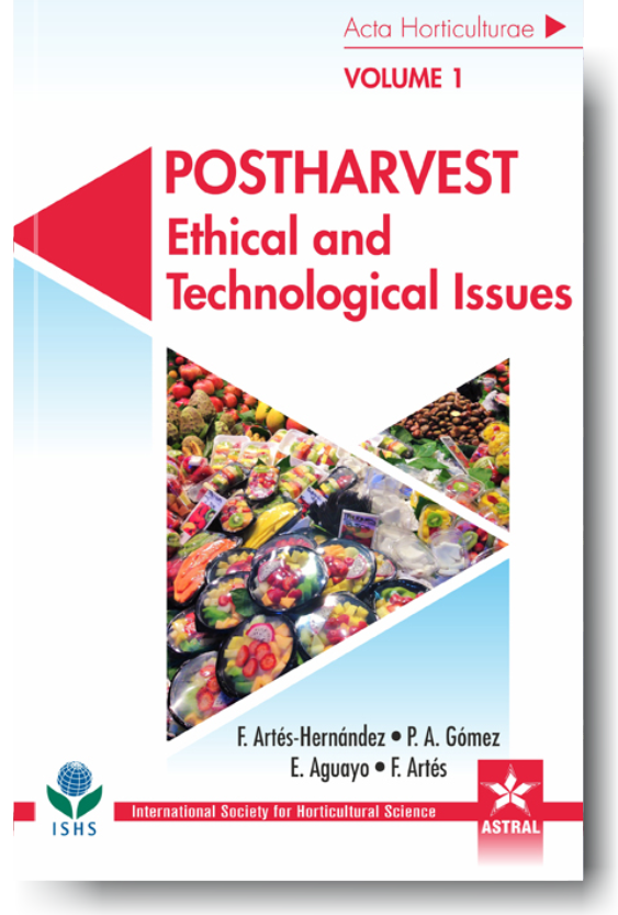 Postharvest: Ethical and Technological Issues in 3 Vols ( Acta Horticulturae 1194 ) By F Artes Hernandez