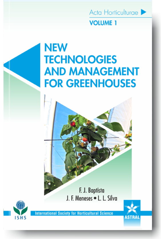 New Technologies and Management for Greenhouses in 2 Vols (Acta Horticulturae 1170) By F J Baptista