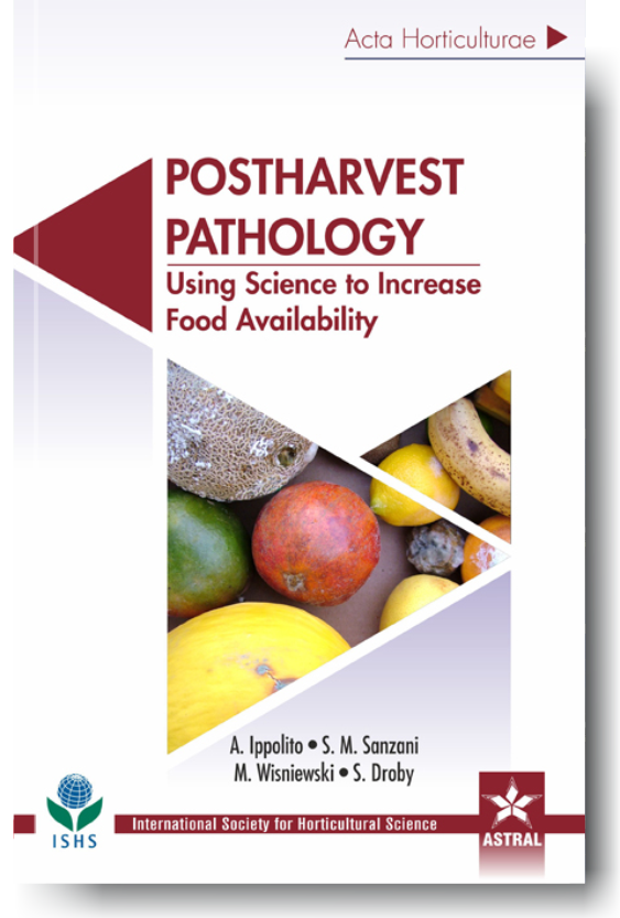 Postharvest Pathology: Using Science to Increase Food Availability (Acta Horticulturae 1144) By A Ippolito