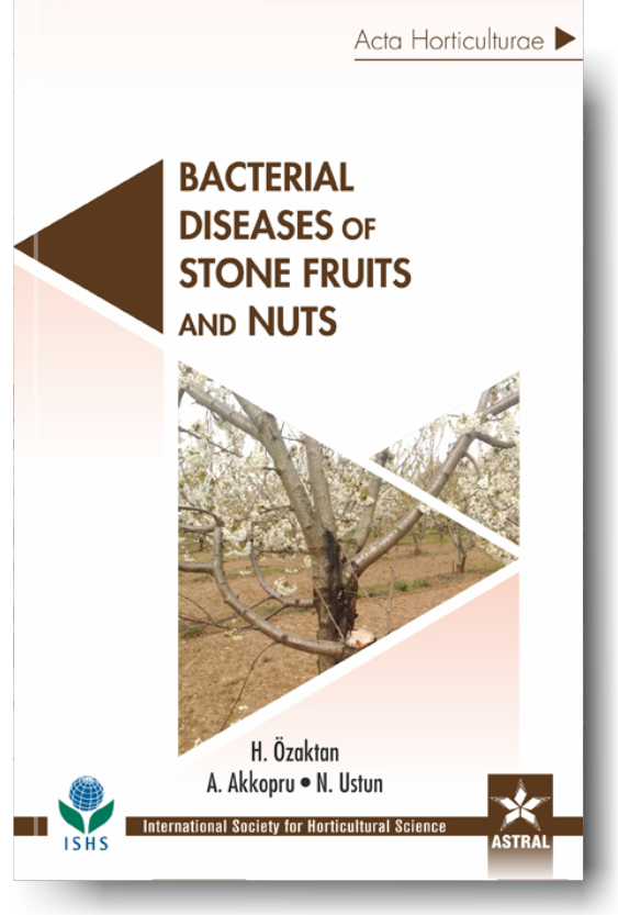 Bacterial Diseases of Stone Fruits and Nuts (Acta Horticulturae 1149) By A Akkopru