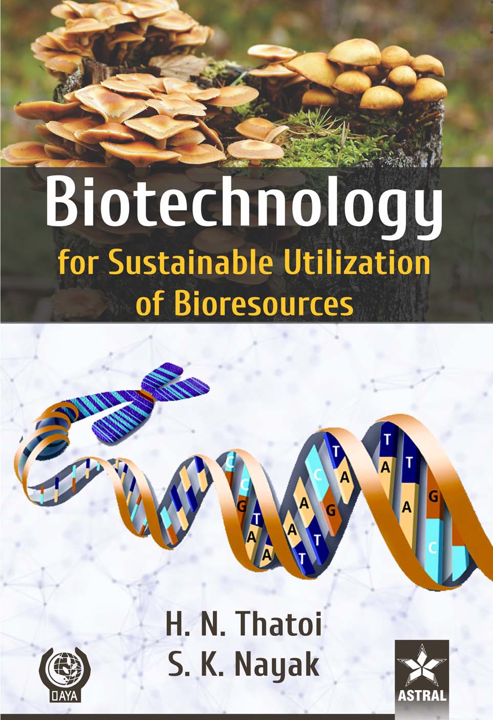 Biotechnology for Sustainable Utilization of Bioresources By Nayak
