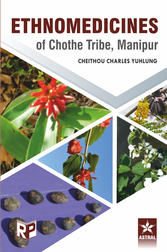 Ethnomedicines of Chothe Tribe, Manipur By Cheithou Charles Yuhlung