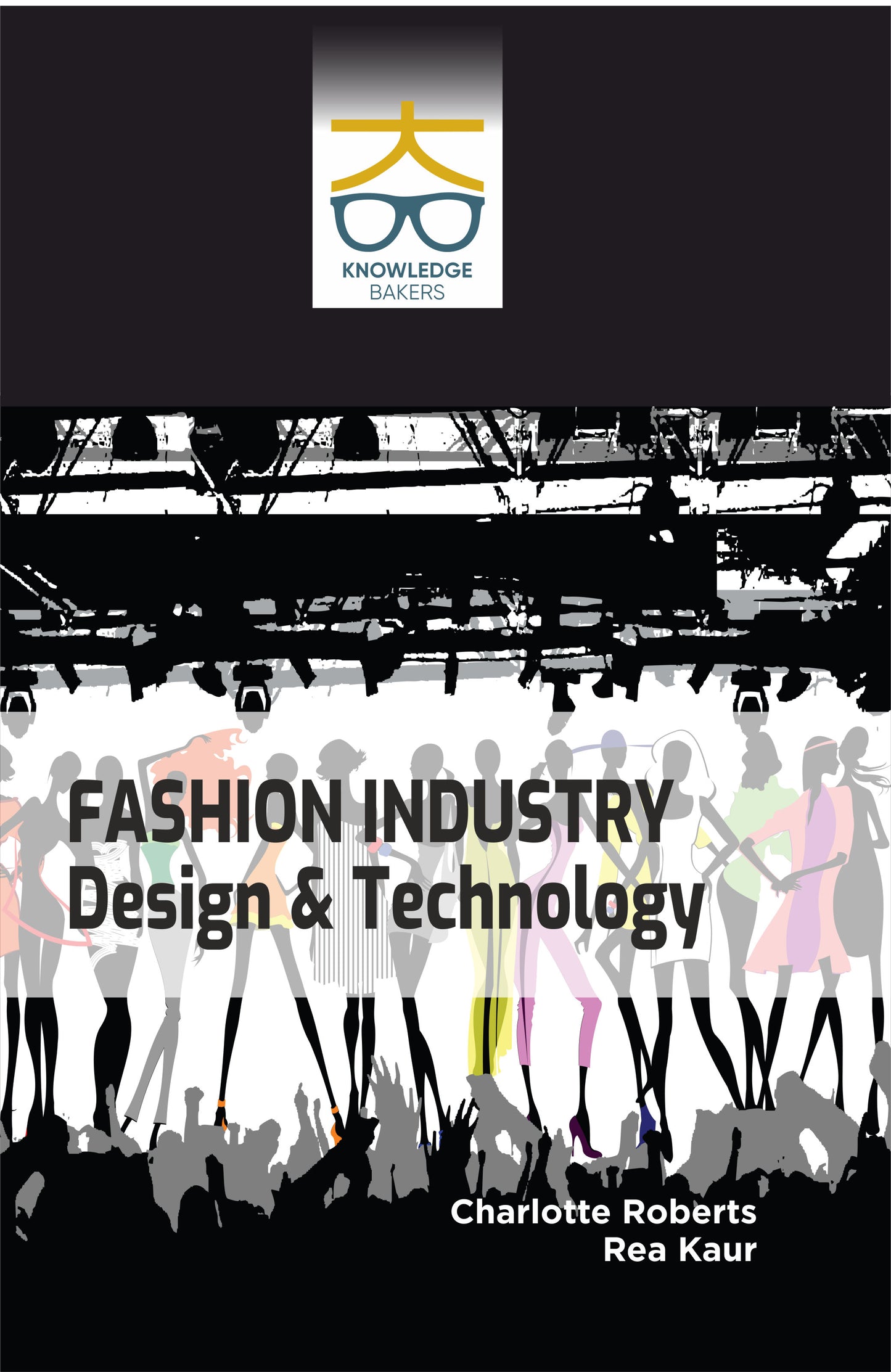 Fashion Industry: Design and Technology By Charlotte Roberts