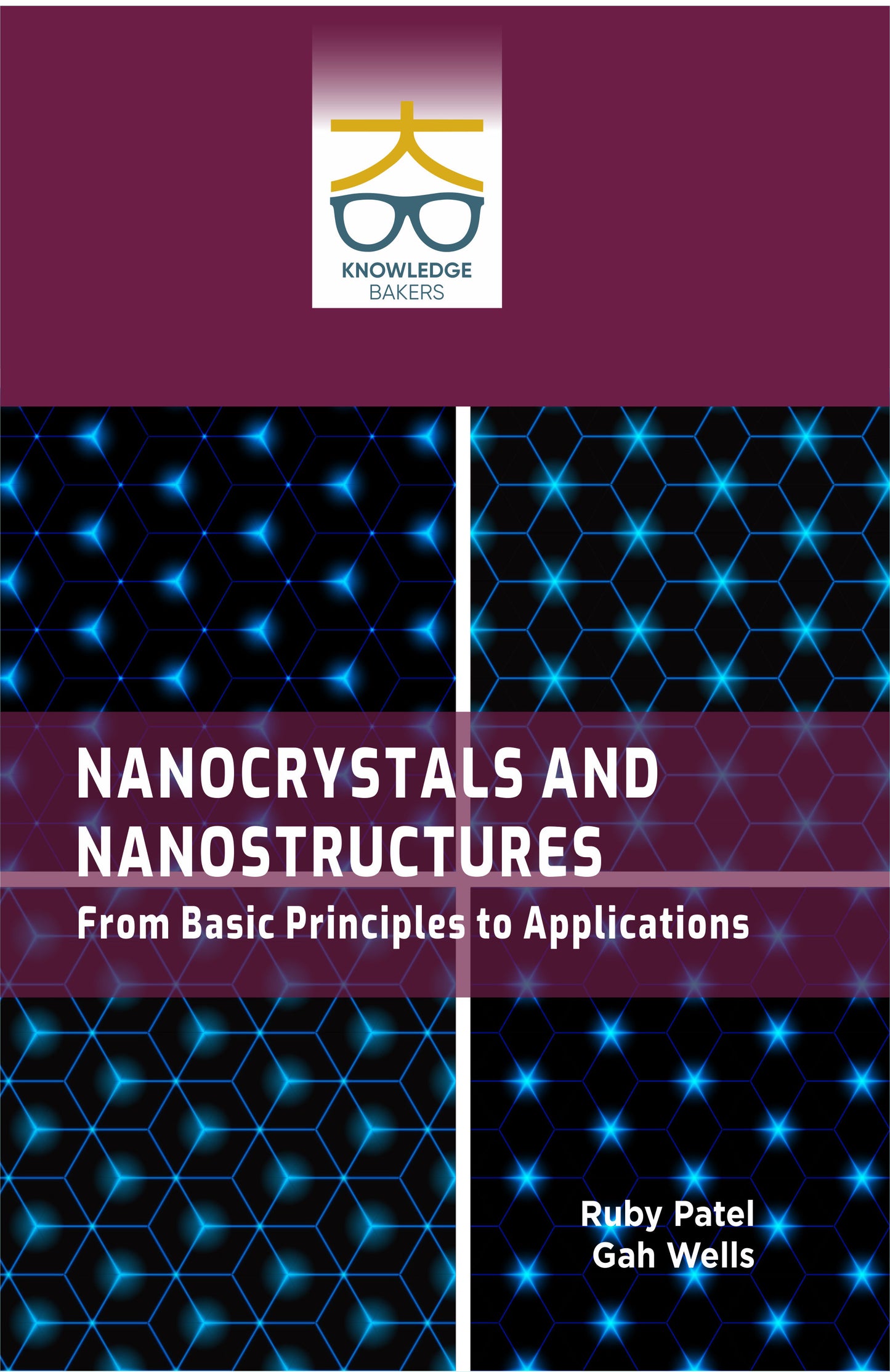 Nanocrystals and Nanostructures: From Basic Principles to Applications By Ruby Patel