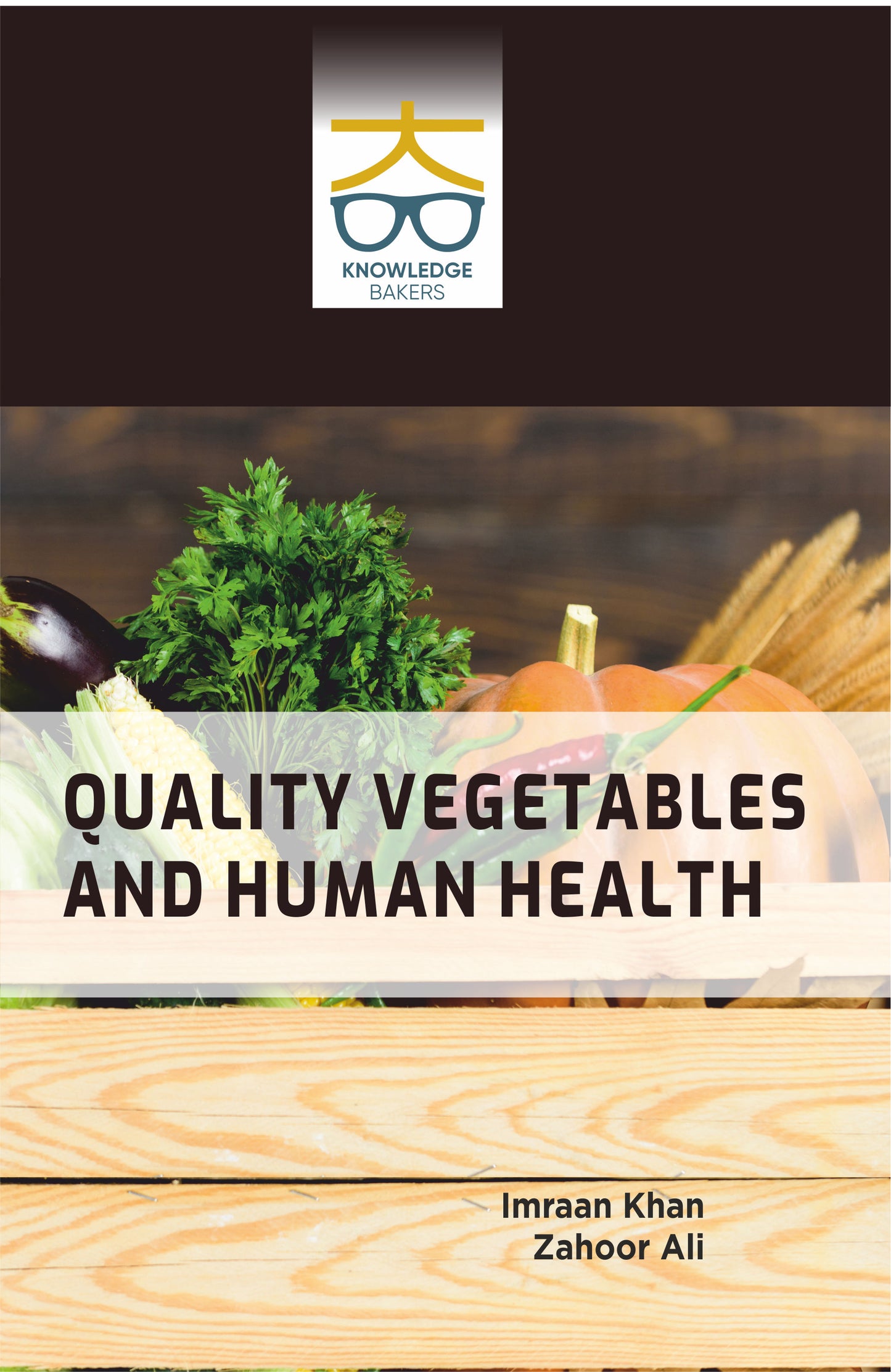 Quality Vegetables and Human Health By Imraan Khan