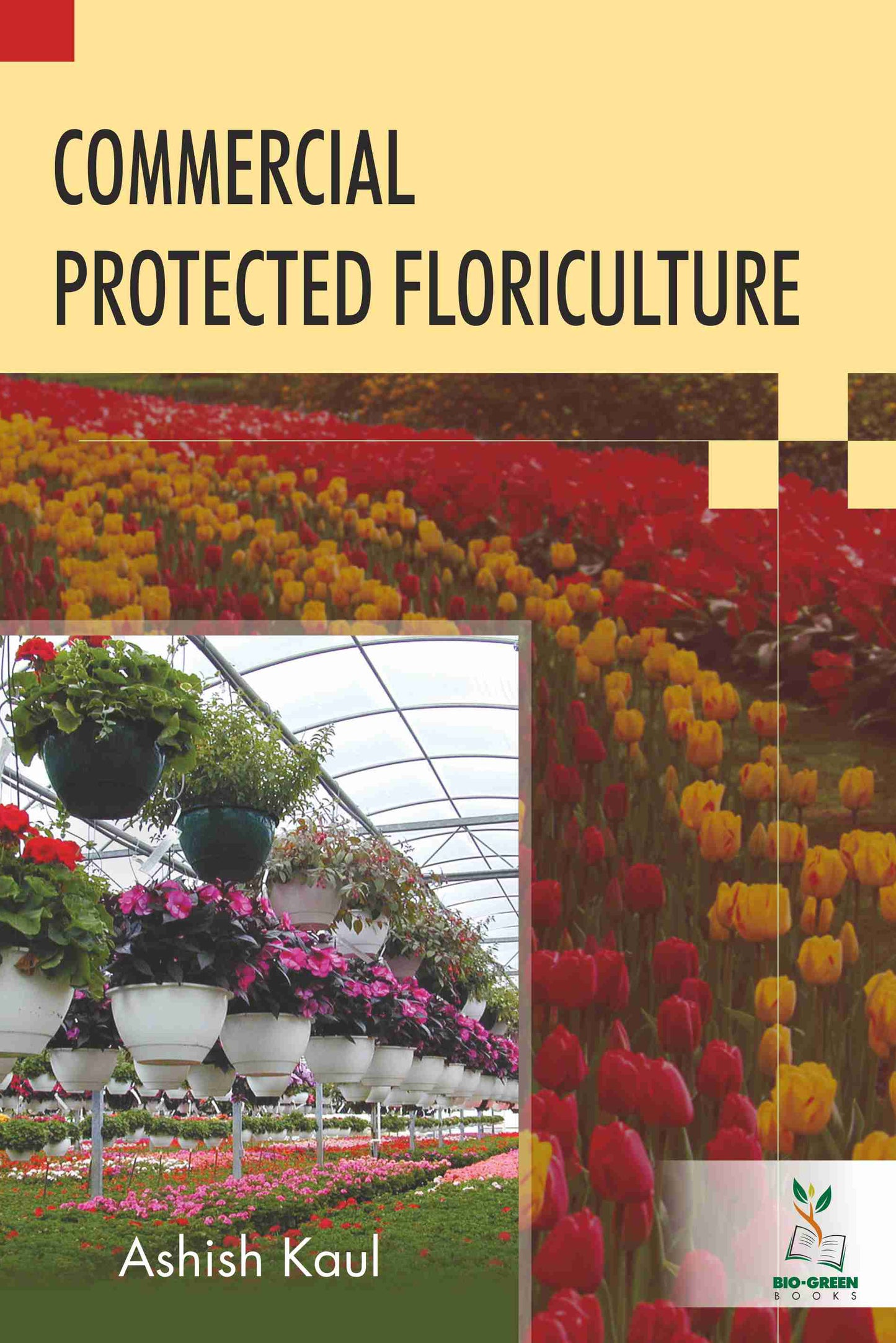 Commercial Protected Floriculture By Ashish Kaul