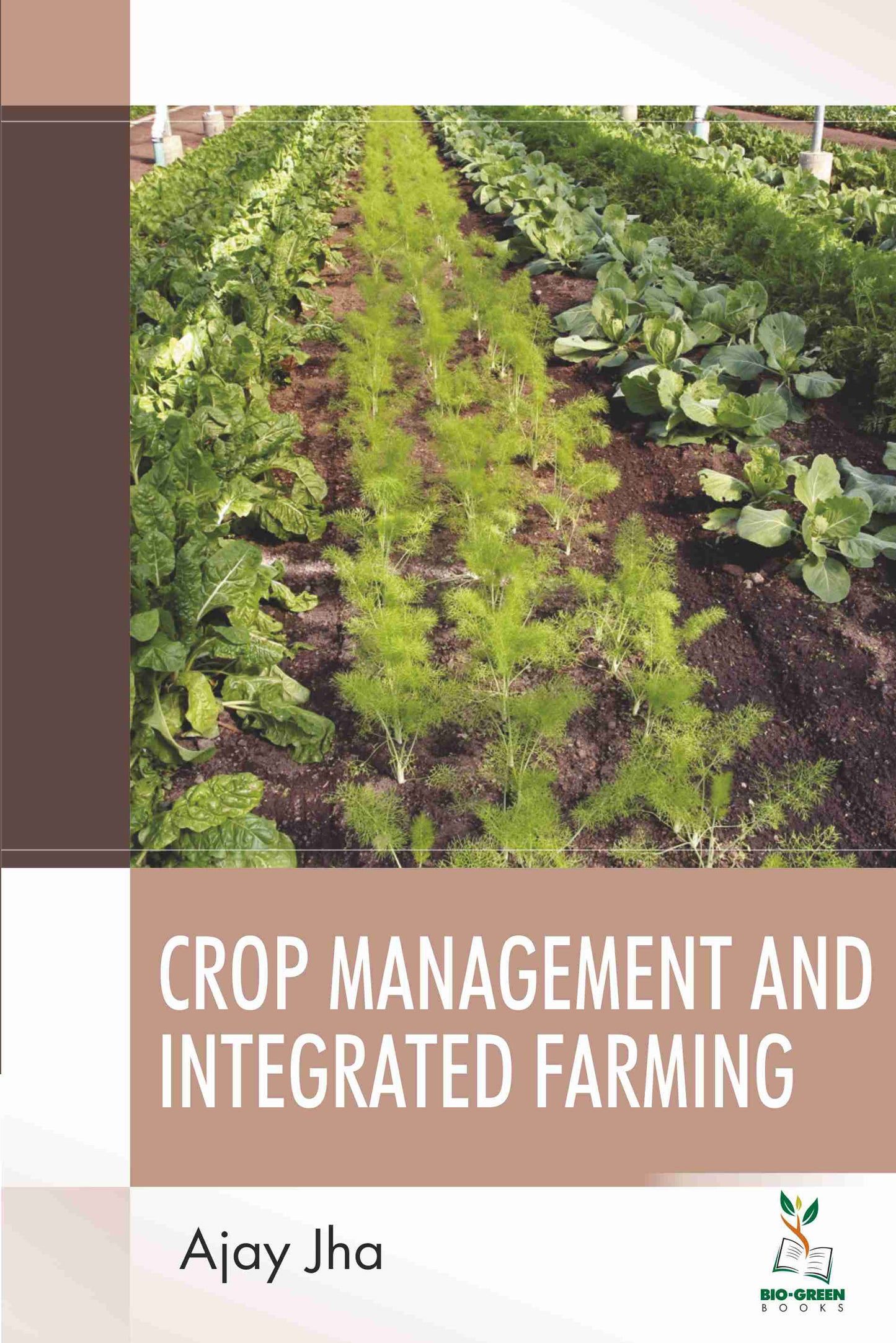 Crop Management and Integrated Farming By Jha