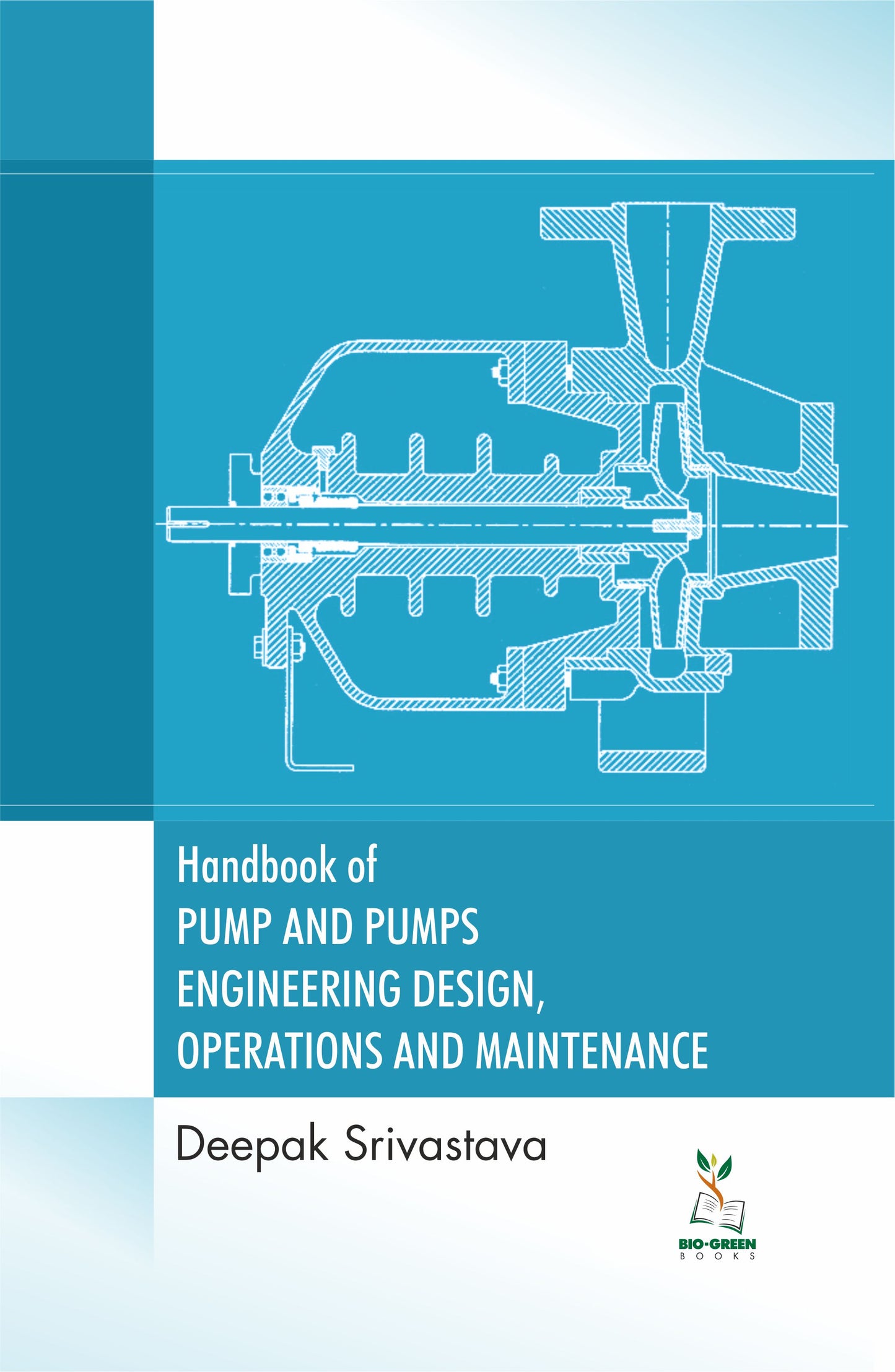 Handbook of Pump and Pumps Engineering Design, Operations and Maintenancae By Deepak Srivastava