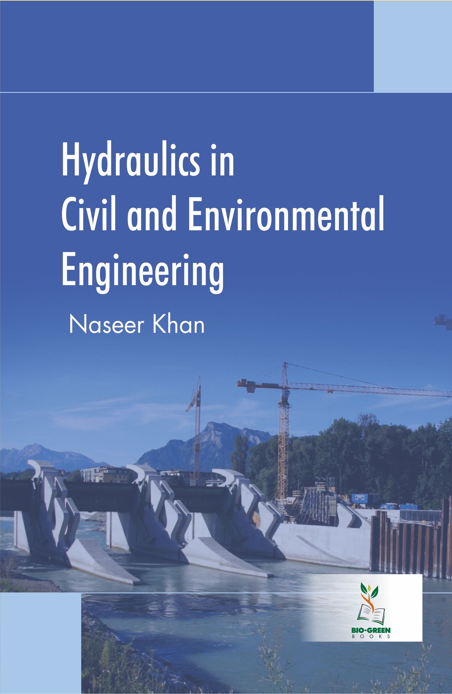 Hydraulics in Civil and Environmental Engineering By Naseer Khan