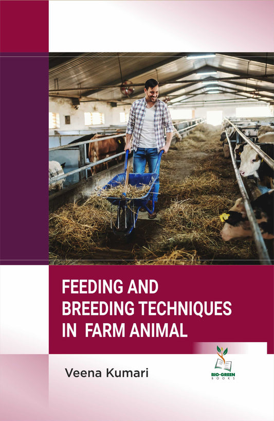 Feeding and Breeding Techniques in Farm Animal By Veena Kumari