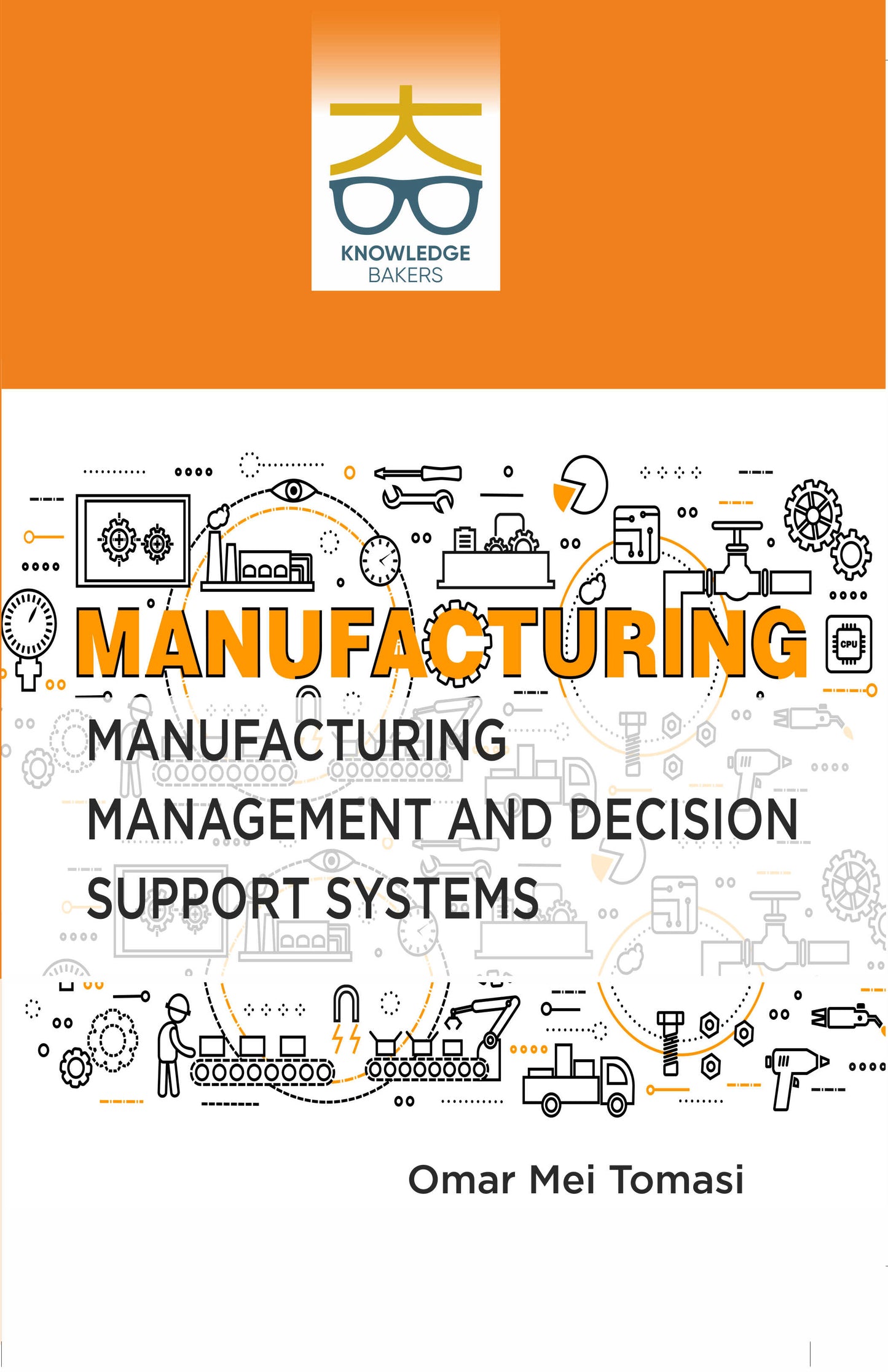 Manufacturing Management and Decision Support Systems By Omar Mei Tomasi
