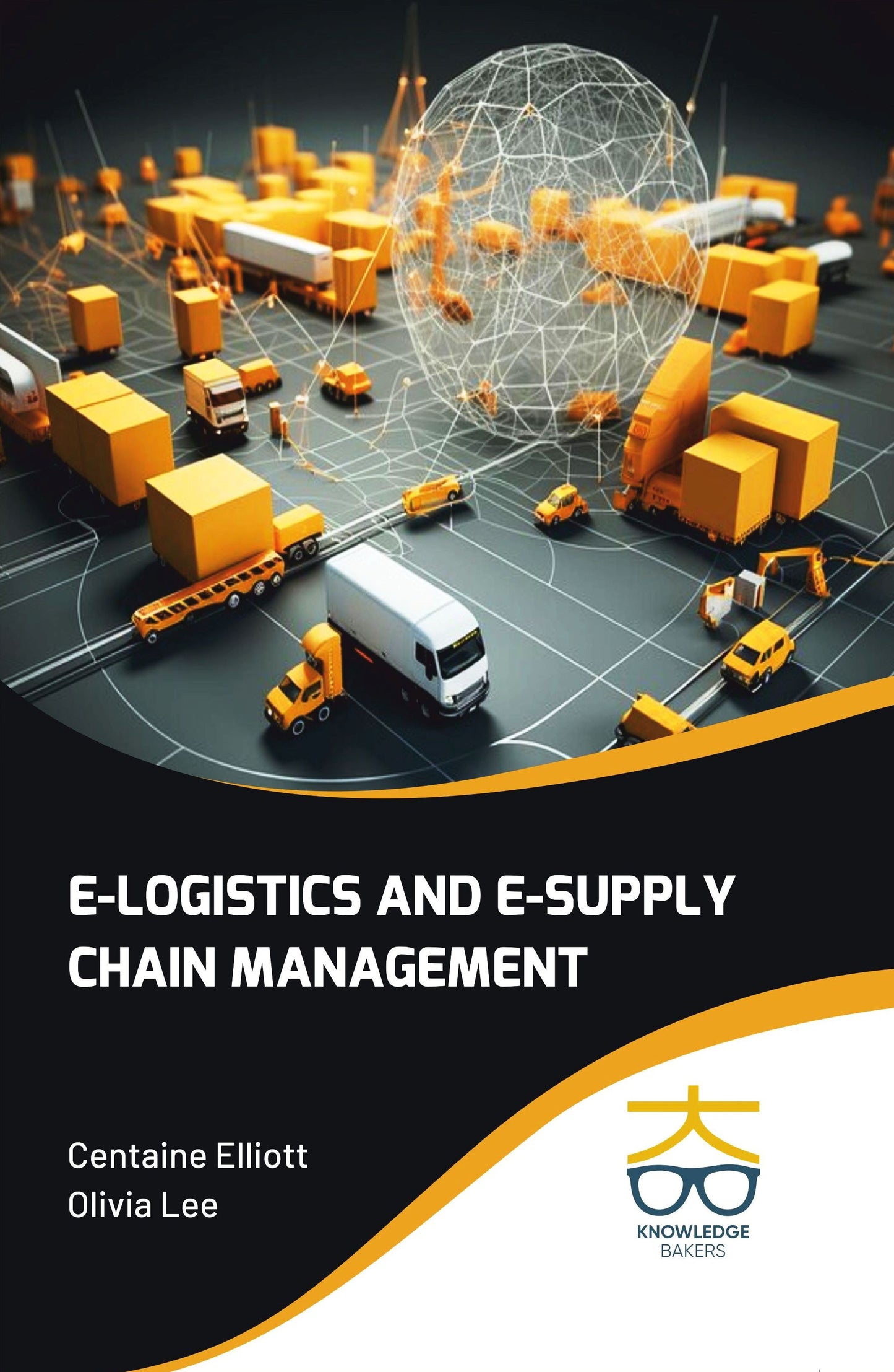 E Logistics and E Supply Chain Management By Centaine Elliott