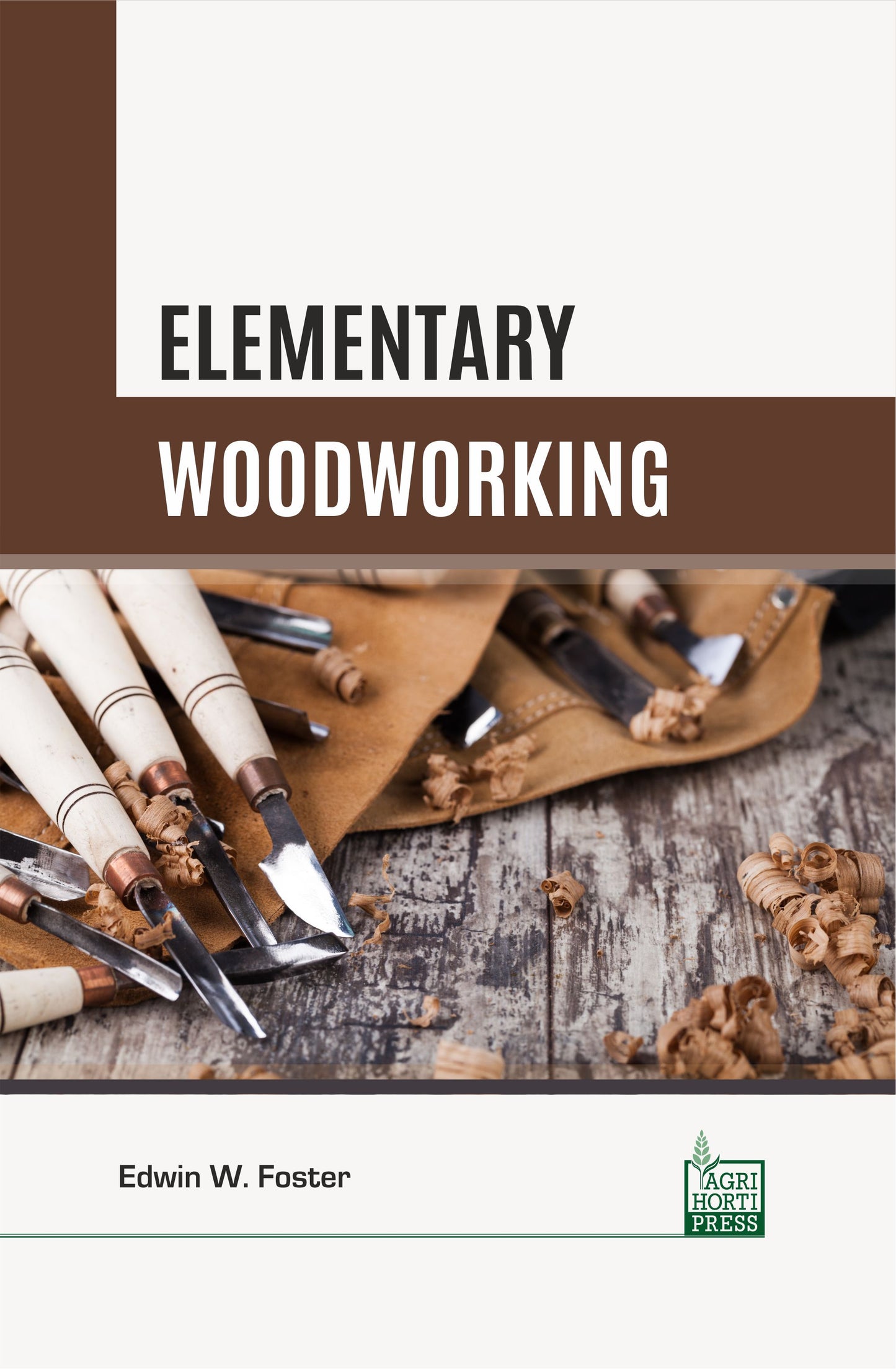 Elementary Woodworking By Edwin W. Foster